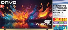 ONVO 650VF90001UQ 65 İNÇ FRAMELESS ULTRA HD QLED GOOGLE TV AKILLI TELEVİZYON